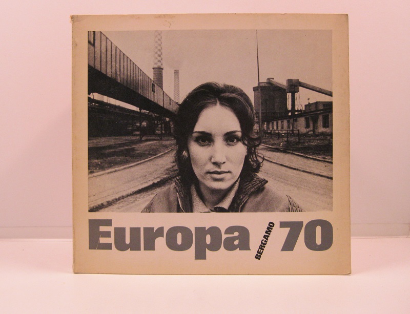 Europa 70. Bergamo. Mostra di fotografia. Palazzo della Ragione 24 ottobre/7 novembre 1970. L'uomo europeo